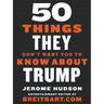 50 Things They Don't Want You to Know About Trump