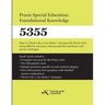 Praxis Special Education: Foundational Knowledge (5355): How to Think Like a Test MakerTM and pass the Praxis 5355 using effective test prep, relevant