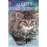 Kitty, It's Cold Outside