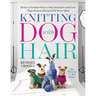 Knitting with Dog Hair: Better a Sweater from a Dog You Know and Love Than from a Sheep You'll Never Meet