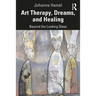 Art Therapy, Dreams, and Healing: Beyond the Looking Glass