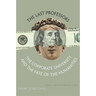 The Last Professors: The Corporate University and the Fate of the Humanities, with a New Introduction