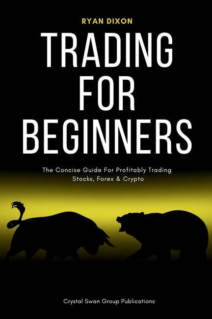 Trading For Beginners: The Concise Guide For Profitably Trading Stocks, Forex & Crypto - Paperback by Books by splitShops