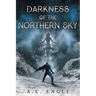 Darkness of the Northern Sky: A Sword and Sorcery Novel