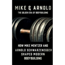 Mike & Arnold: High Intensity Training Versus High Volume Training: How the Schwarzenegger-Mentzer Rivalry Shaped Modern Bodybuilding