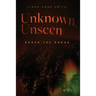 Unknown, Unseen -- Under the Radar
