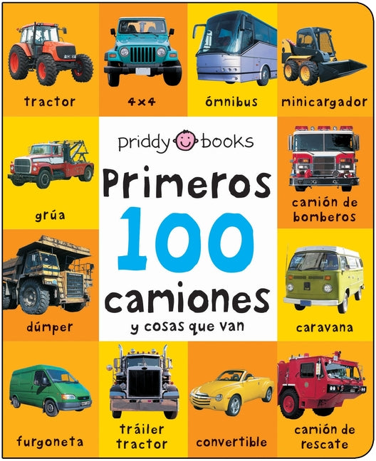 First 100 Padded: Primeros 100 Camiones Y Cosas Que Van - Board Book by Books by splitShops