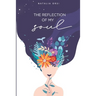 The reflection of my soul: Secrets of a story of self-healing.