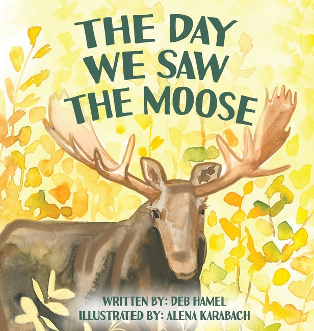 The Day We Saw The Moose - Hardcover by Books by splitShops