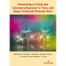 Envisioning a Critical and Liberatory Approach to Trans and Queer Center(ed) Diversity Work