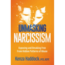 Unmasking Narcissism: Exposing and Breaking Free from Hidden Patterns of Abuse