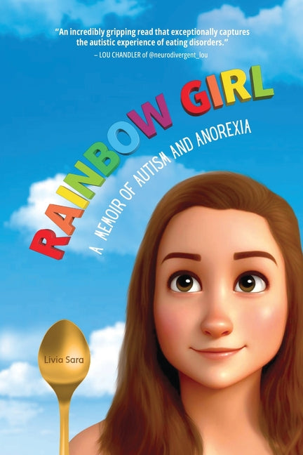 Rainbow Girl: A Memoir of Autism and Anorexia - Paperback by Books by splitShops