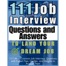 111 Job Interview Questions and Answers to Land Your Dream Job: 111 Most Common Job Interview Questions with Expert Tips, Guides, and Insights to Answ