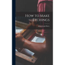 How to Make Etchings
