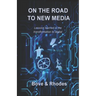 On the Road to New Media: Lessons learned in the transformation to digital