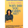 Why did you marry me?