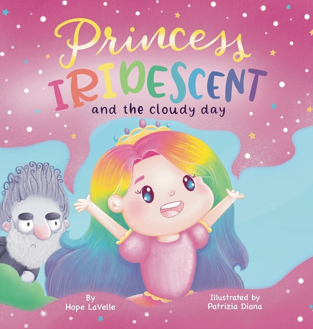 Princess Iridescent: and the Cloudy Day - Hardcover by Books by splitShops