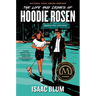 The Life and Crimes of Hoodie Rosen