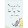Thank You for Loving Me (Booklet): And Other Things Your Pet Wants You to Know (Words of Comfort for a Pet Lover's Grieving Heart)