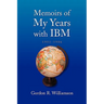 Memoirs of My Years with IBM: 1951-1986
