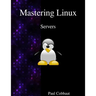 Mastering Linux - Servers