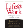 The Life@work: Marketplace Success for People of Faith