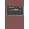 The Kingdom of Swaziland: Studies in Political History