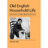 Old English Household Life