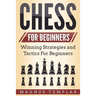 Chess for Beginners: Winning Strategies and Tactics for Beginners