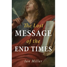 The Lost Message of the End Times