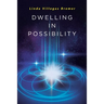 Dwelling in Possibility
