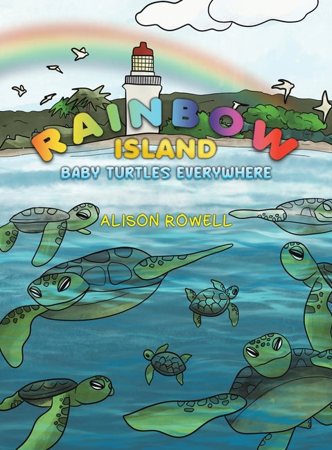 Rainbow Island - Baby Turtles Everywhere - Hardcover by Books by splitShops