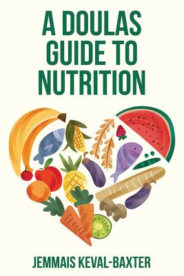 A Doula's guide to Nutrition - Paperback by Books by splitShops