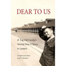 Dear to Us: A Tug Hill Family's World War II Story in Letters