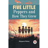 Five Little Peppers and How They Grew