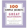 100 Simple Secrets of Great Relationships: What Scientists Have Learned and How You Can Use It