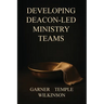 Developing Deacon-Led Ministry Teams