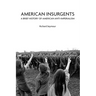 American Insurgents: A Brief History of American Anti-Imperialism