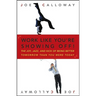 Work Like You're Showing Off!: The Joy, Jazz, and Kick of Being Better Tomorrow Than You Were Today