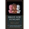 Brave New Hungary: Mapping the "System of National Cooperation"