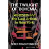 The Twilight of Bohemia: Westbeth and the Last Artists of New York