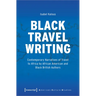 Black Travel Writing: Contemporary Narratives of Travel to Africa by African American and Black British Authors
