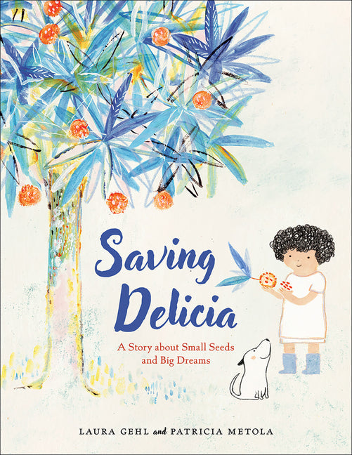 Saving Delicia: A Story about Small Seeds and Big Dreams - Hardcover by Books by splitShops