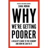 Why We're Getting Poorer: A Realist's Guide to the Economy and How We Can Fix It