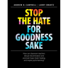 Stop the Hate for Goodness Sake: How Can Classroom Teachers Disrupt Discrimination and Promote Hope, Foster Healing, and Inspire Joyful Learning?