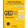 GED Subject Test Mathematics: Student Practice Workbook + Two Realistic GED Math Tests