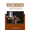 Snubbed: A Basketball Season of Triumph, Crisis and Despair at St. Bonaventure University