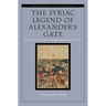 The Syriac Legend of Alexander's Gate: Apocalypticism at the Crossroads of Byzantium and Iran