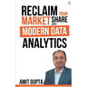 Reclaim Your Market Share with Modern Data Analytics