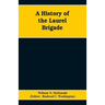 A History of the Laurel Brigade: Originally the Ashby Cavalry of the Army of Northern Virginia and Chew's Battery